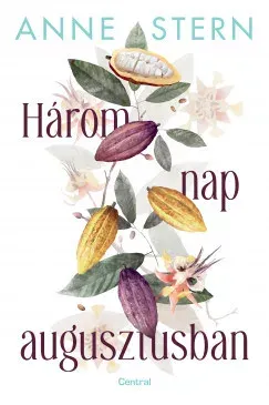 Három nap augusztusban - Anne Stern Végkiárusítás