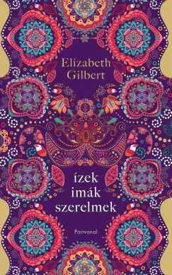 Ízek, imák, szerelmek - Elizabeth Gilbert Prémium