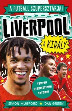 A futball szupersztárjai: Liverpool, a király - Simon Mugford Biztonságos vásárlás