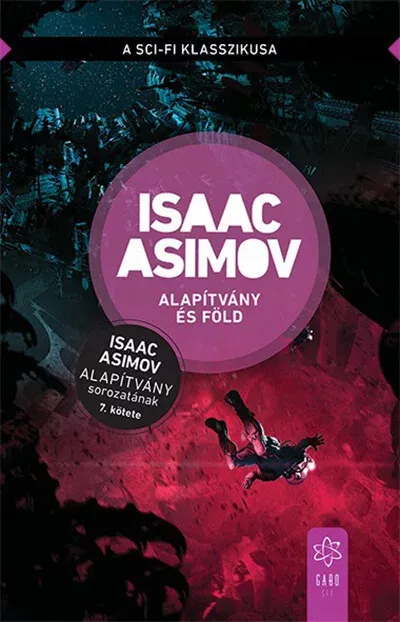 Alapítvány és Föld - Alapítvány sorozat 7. (új kiadás) - Isaac Asimov Outlet
