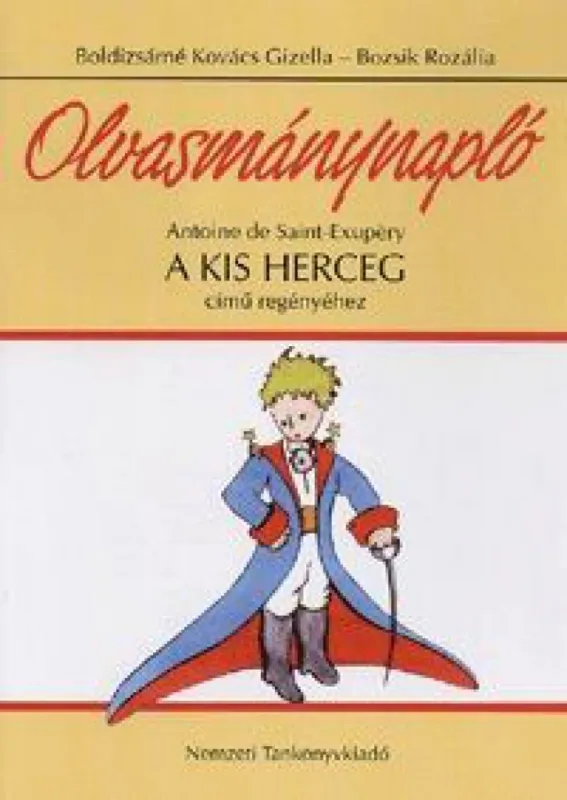 Olvasmánynapló Antoine de Saint-Exupéry A kis herceg című regényéhez Legjobb ár