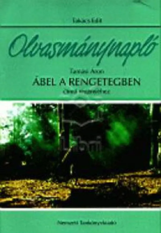 Azonnal elérhető Olvasmánynapló Tamási Áron Ábel a rengetegben című regényéhez