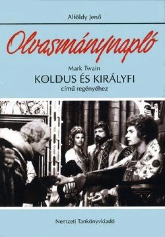 Vedd meg most Olvasmánynapló Mark Twain Koldus és királyfi című regényéhez