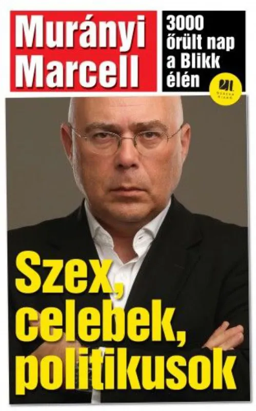 Szex, celebek, politikusok – 3000 őrült nap a Blikkben Vásárlói kedvenc
