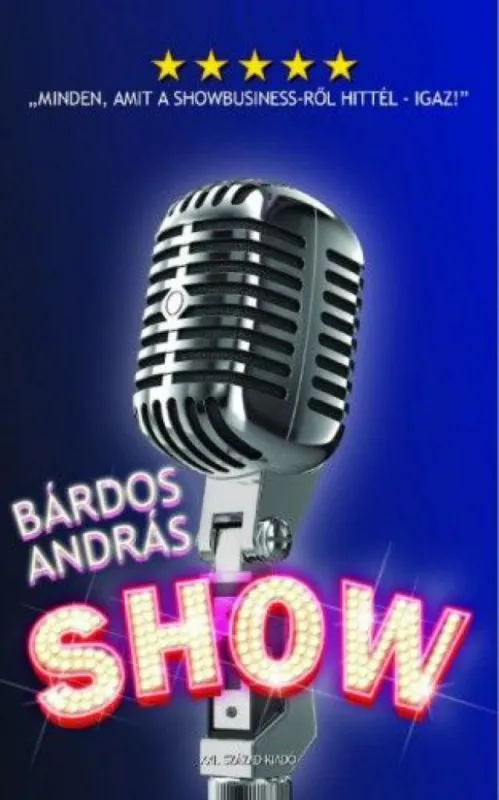 Szezonális akció Show - Minden, amit a showbusiness-ről hittél - igaz!