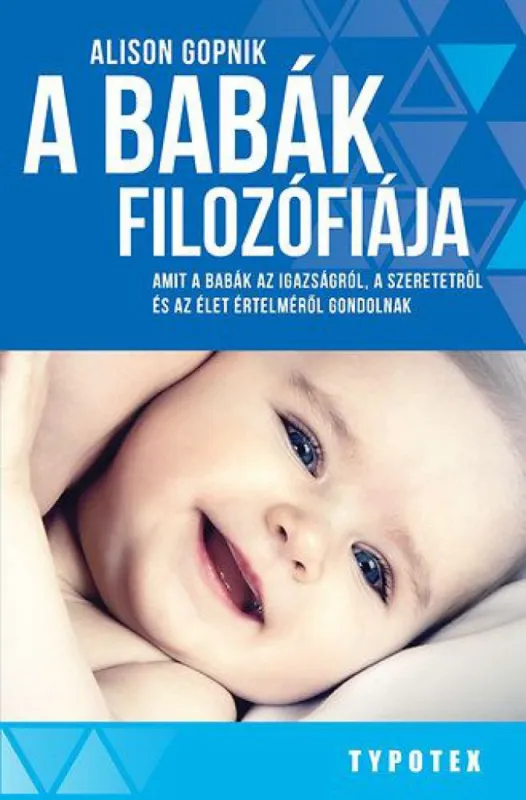 A babák filozófiája - Amit a babák az igazságról, a szeretetről és az élet értelméről gondolnak Biztonságos fizetés