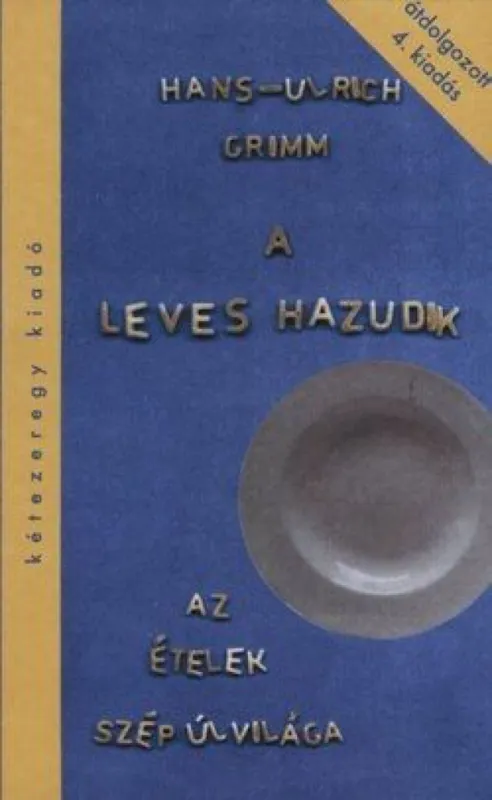 Expressz kézbesítés A leves hazudik - Az ételek szép új világa