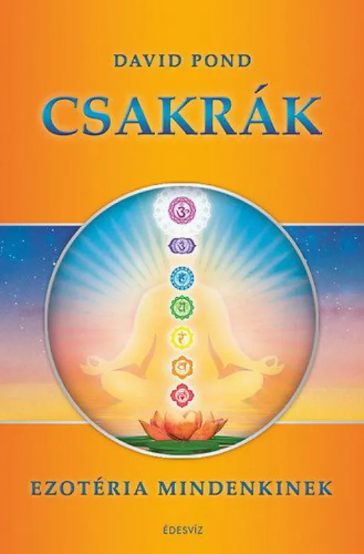 Csakrák - Ezotéria mindenkinek Alacsony ár