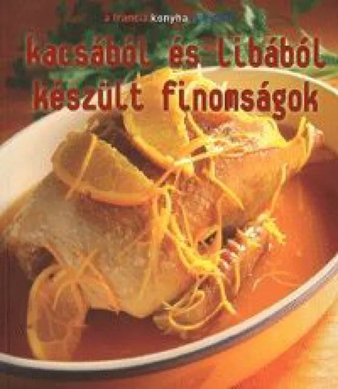 Kacsából és libából készült finomságok Szuper akció