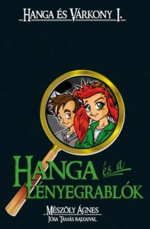 Bestseller Hanga és a Lényegrablók - Hanga és Várkony 1.