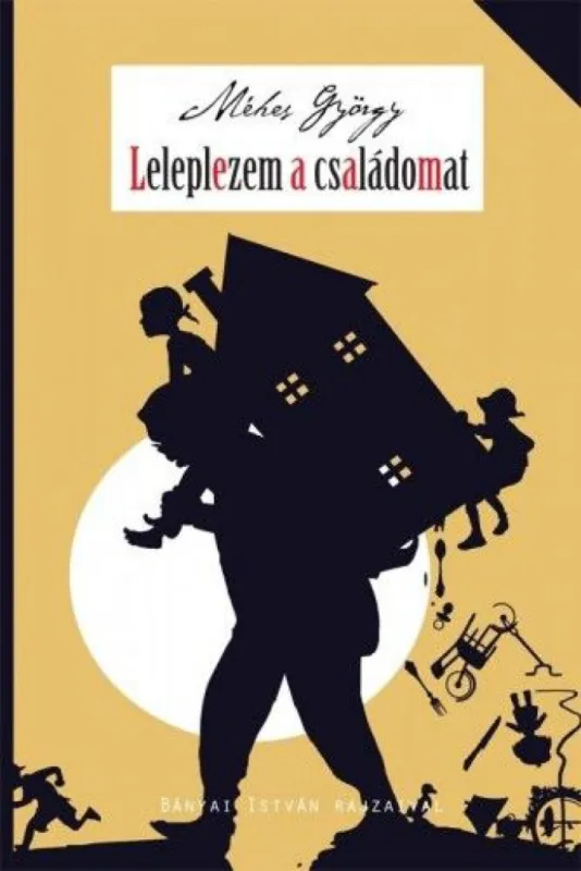 Leleplezem a családomat - Vidám családregény Gyors kiszállítás