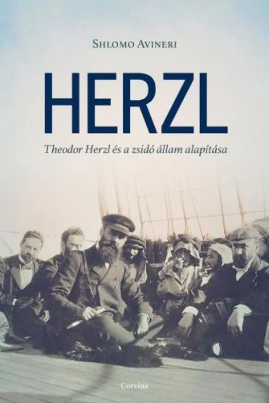 Herzl - Theodor Herzl és a zsidó állam alapítása Alacsony ár