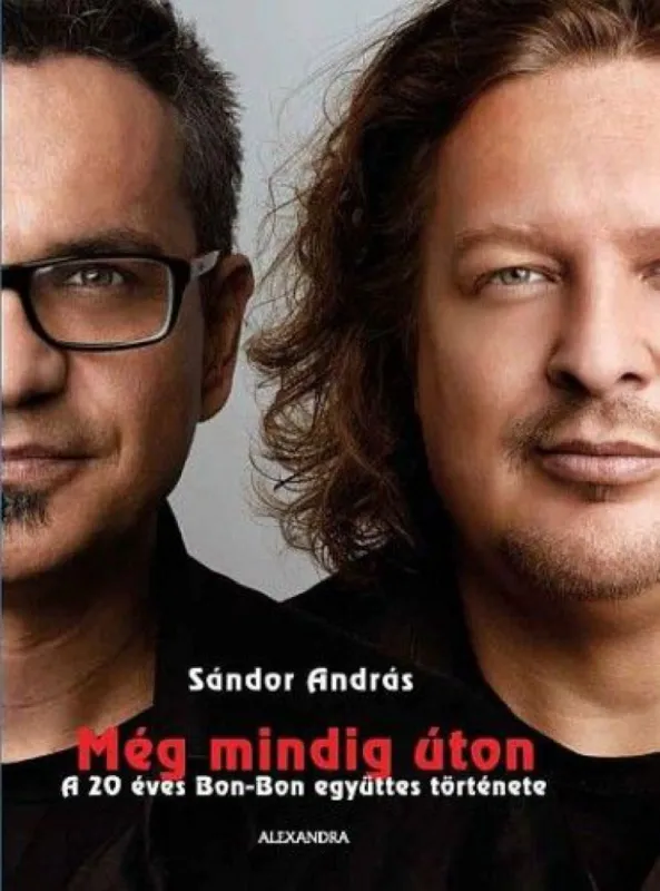 Még mindig úton - a 20 éves Bon-bon együttes története Utolsó esély