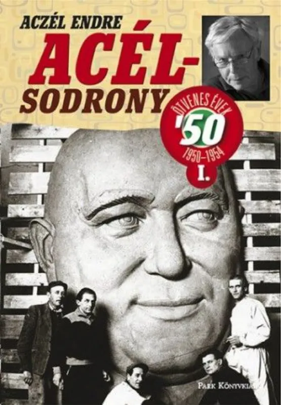 Acélsodrony 50 I. - Ötvenes évek 1950-1954 Szuper ajánlat