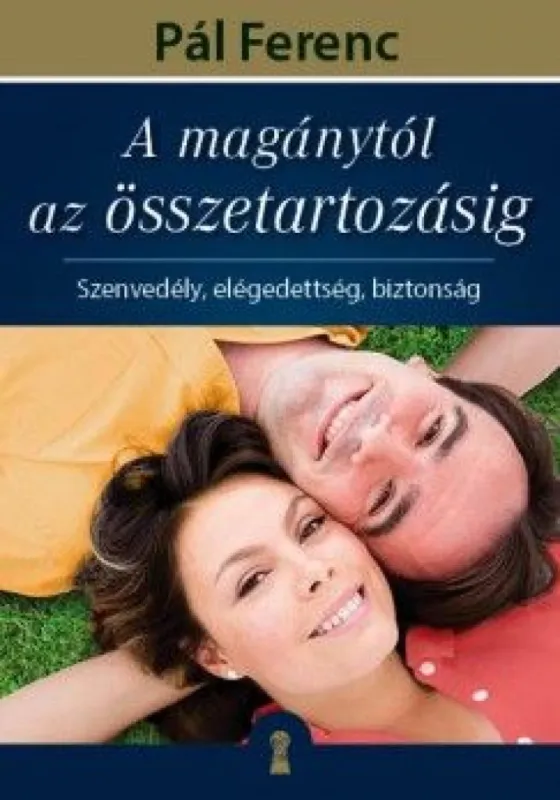 A magánytól az összetartozásig - Szenvedély, elégedettség, biztonság Expressz kézbesítés