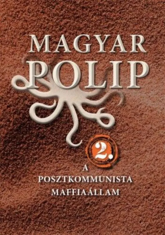 Gyors szállítás Magyar polip 2. A posztkommunista maffiaállam