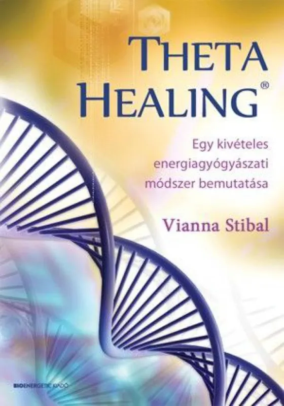 Theta Healing - Egy kivételes energiagyógyászati módszer bemutatása Szuper akció