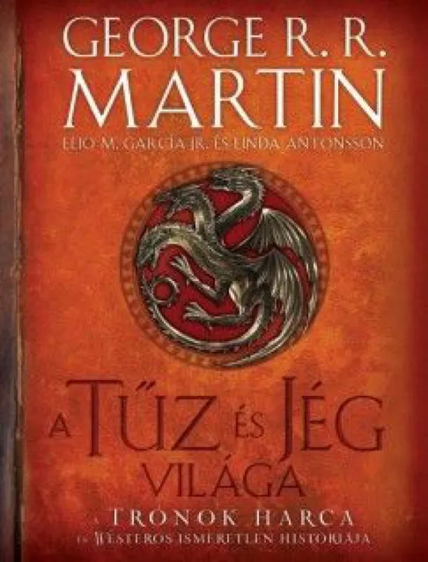 Legnépszerűbb A tűz és jég világa - A Trónok harca és Westeros ismeretlen históriája