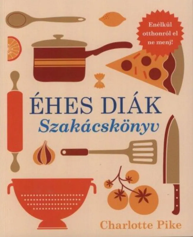 Korlátozott ajánlat Éhes diák - Szakácskönyv