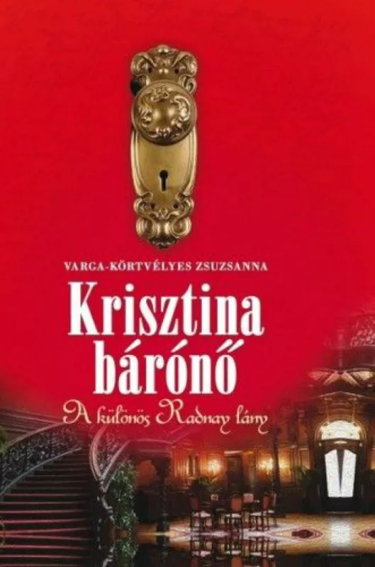Krisztina bárónő - A különös Radnay lány Kihagyhatatlan ajánlat
