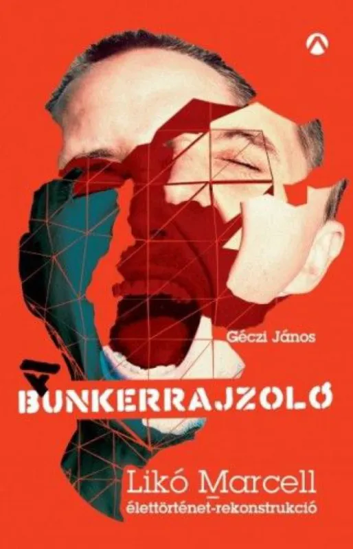 A Bunkerrajzoló - Likó Marcell-élettörténet-rekonstrukció Korlátozott ajánlat
