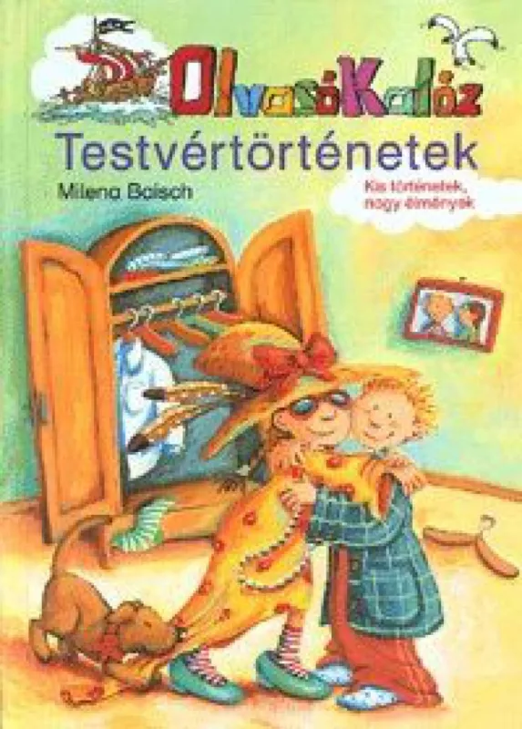 Legnépszerűbb Olvasó Kalóz: Testvértörténetek - Kis történetek, nagy élmények