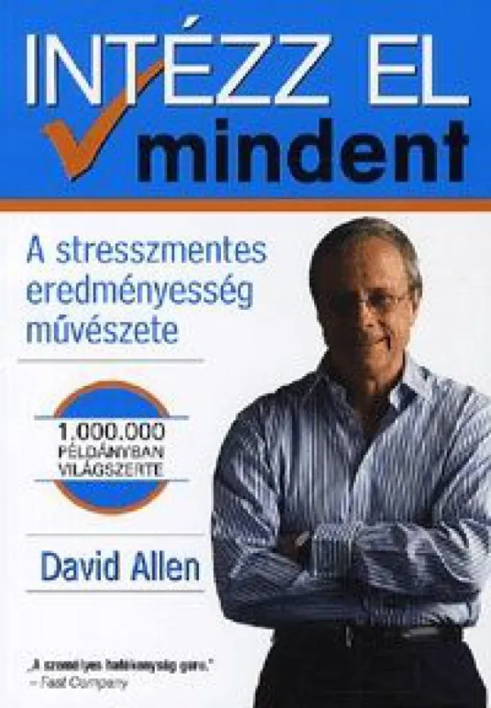 Intézz el mindent - A stresszmentes eredményesség művészete Szuper akció