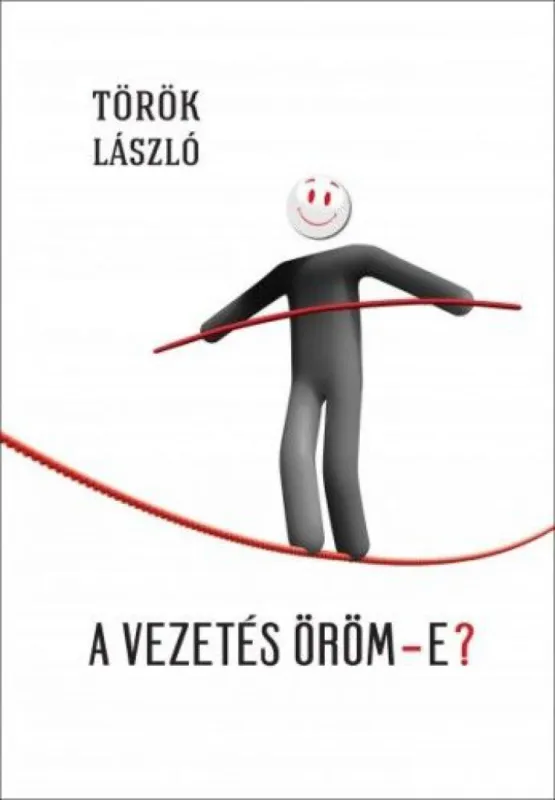 A vezetés öröm-e? - A vezetésen innen és túl Utolsó esély