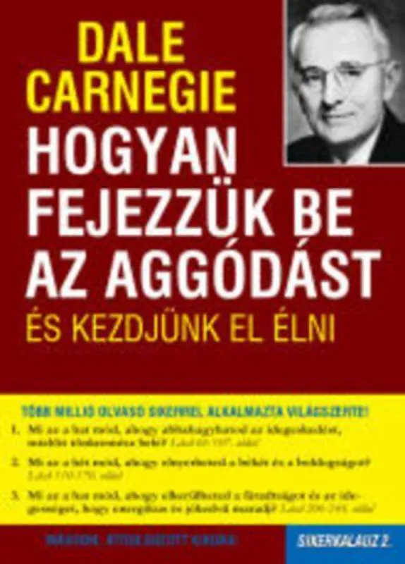 Rendeld meg most Hogyan fejezzük be az aggódást és kezdjünk el élni - Sikerkalauz 2.
