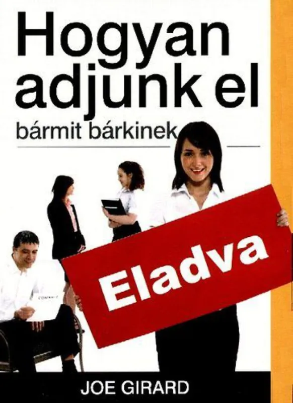 Bestseller Hogyan adjunk el bármit bárkinek