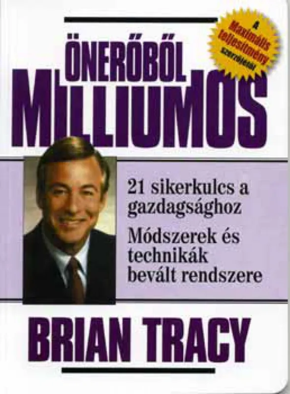 Önerőből milliomos - 21 sikerkulcs a gazdagsághoz Olcsóbb