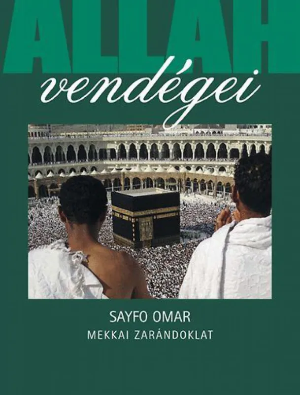 Allah vendégei - Mekkai zarándoklat Ajánlat