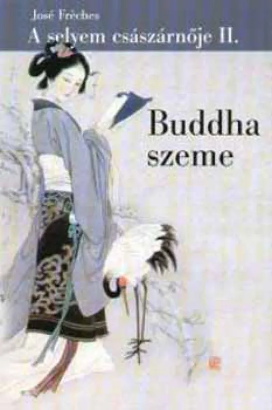 A selyem császárnője II. - Buddha szeme Legkelendőbb