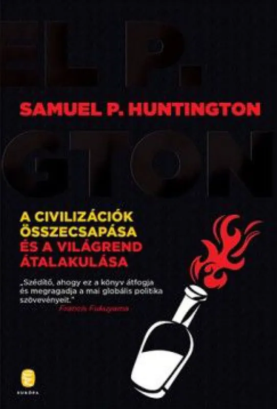 A civilizációk összecsapása és a világrend átalakulása Kiárusítás