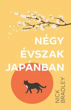 Csak ma Négy évszak Japánban - Nick Bradley