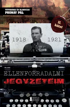 Ellenforradalmi jegyzeteim 2. - Prónay Pál Újdonság