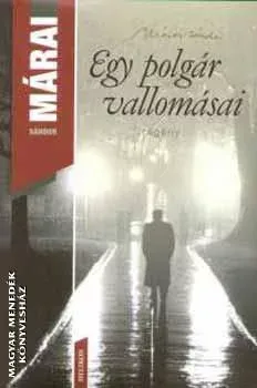 Olcsóbb Egy polgár vallomásai - Márai Sándor - Szépséghibás példány!