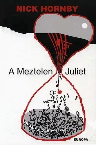 A Meztelen Juliet - Nick Hornby - Szépséghibás példány! Korlátozott ajánlat