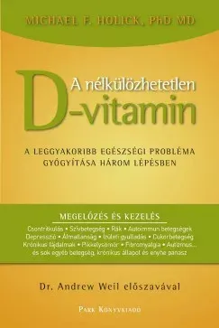A nélkülözhetetlen D-vitamin - Michael F. Holick - Szépséghibás példány! Utolsó esély