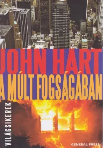 Csak ma A múlt fogságában - John Hart - Szépséghibás példány!