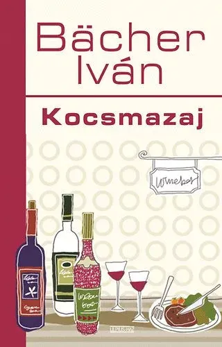 Alacsony ár Kocsmazaj - Bácher Iván - Szépséghibás példány!