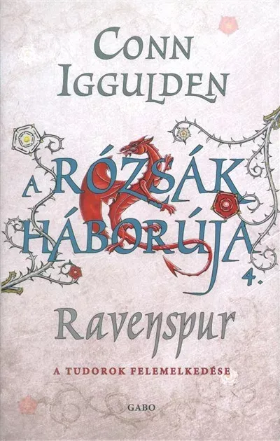 A rózsák háborúja 4. - Ravenspur - Conn Iggulden - Szépséghibás példány! Ajánlat