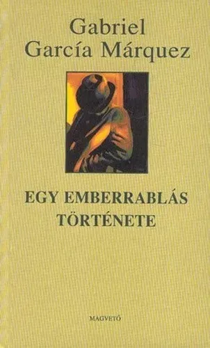 Kiárusítás Egy emberrablás története - Gabriel García Márquez - Szépséghibás példány!