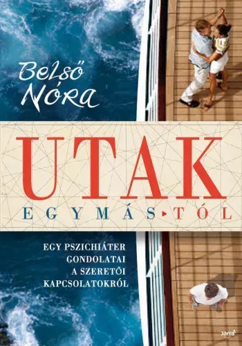Azonnal elérhető Utak egymástól - Belső Nóra - Szépséghibás példány!