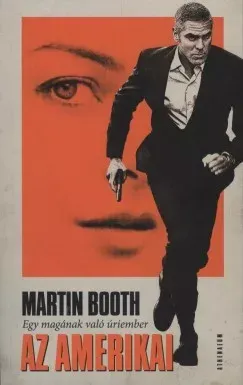 Legkelendőbb Az amerikai - Martin Booth - Szépséghibás példány!