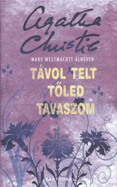 Csak ma Távol telt tőled tavaszom - Agatha Christie - Szépséghibás példány!