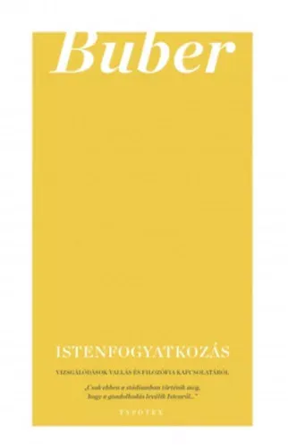 Kedvezményes ár Istenfogyatkozás - Vizsgálódások vallás és filozófia kapcsolatáról - Martin Buber
