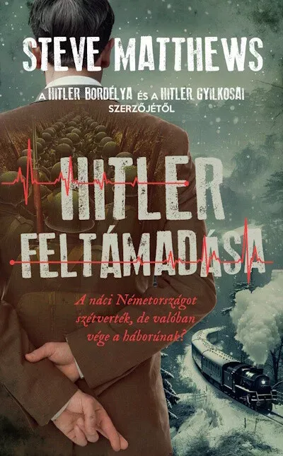Vedd meg online Hitler feltámadása - Steve Matthews