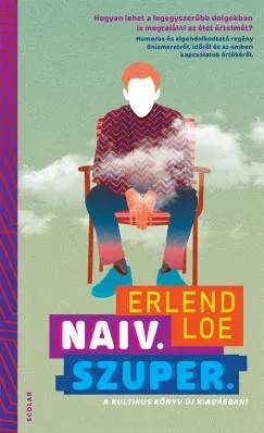 Naiv.Szuper. (3. kiadás) - Erlend Loe Biztonságos fizetés