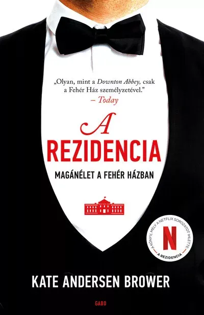 Utolsó esély A rezidencia - Magánélet a Fehér Házban - Kate Andersen Brower